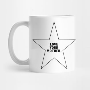 Love Your Mother Mug